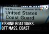One dead, six missing after fishing boat sinks off Cape Ann