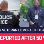 Army Vet DEPORTED After Turn Signal Stop Deported After 50 Years | Jamaica Born Us Army Veteran