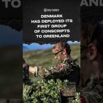 Denmark has deployed its first group of conscripts to Greenland