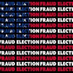 repeating phrase 'ELECTION FRAUD' in red, white, and blue on black background